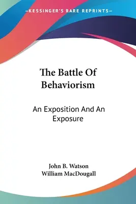 Bitva o behaviorismus: Výklad a expozice - The Battle Of Behaviorism: An Exposition And An Exposure