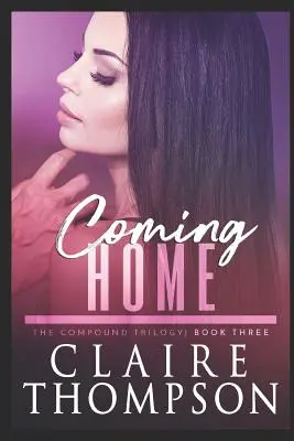 Coming Home: The Compound Trilogy - Book 3 (Návrat domů: trilogie o složení) - Coming Home: The Compound Trilogy - Book 3