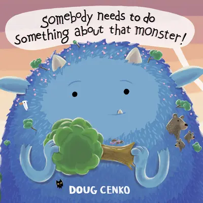 S tou příšerou musí někdo něco udělat! - Somebody Needs to Do Something about That Monster!
