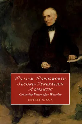 William Wordsworth, romantik druhé generace - William Wordsworth, Second-Generation Romantic