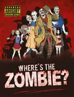 Kde je zombie? - Postapokalyptické dobrodružství s hledáním a nalezením zombie - Where's the Zombie? - A Post-Apocalyptic Zombie Search and Find Adventure