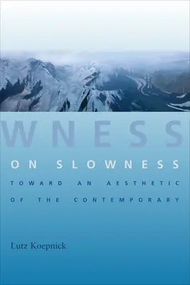 O pomalosti: K estetice současnosti - On Slowness: Toward an Aesthetic of the Contemporary