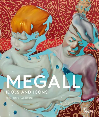 Rafael Megall: Idoly a ikony - Rafael Megall: Idols and Icons