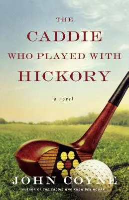The Caddie Who Played with Hickory (Kadeřník, který hrál s Hickory) - The Caddie Who Played with Hickory