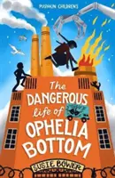 Dangerous Life of Ophelia Bottom (Bower Susie (Author))