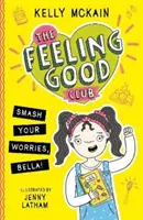 Klub dobrého pocitu: Znič své starosti, Bello! - Feeling Good Club: Smash Your Worries, Bella!
