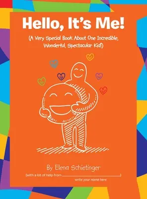 Ahoj, to jsem já!: (Velmi zvláštní kniha o jednom neuvěřitelném, báječném, úžasném dítěti!) - Hello, It's Me!: (A Very Special Book About One Incredible, Wonderful, Spectacular Kid!)