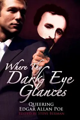 Kam se dívá tvé temné oko: Queering Edgar Allan Poe - Where Thy Dark Eye Glances: Queering Edgar Allan Poe