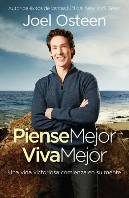 Piense Mejor, Viva Mejor: Una Vida Victoriosa Comienza En Su Mente (Vítězný život začíná v hlavě) - Piense Mejor, Viva Mejor: Una Vida Victoriosa Comienza En Su Mente