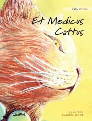 Et Medicus Cattus: Kočka léčitelka: The Healer Cat: Latin Edition of The Healer Cat - Et Medicus Cattus: Latin Edition of The Healer Cat