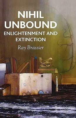 Nihil Unbound: Osvícení a zánik - Nihil Unbound: Enlightenment and Extinction