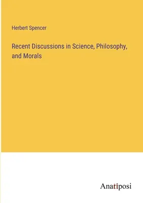 Nejnovější diskuse o vědě, filozofii a morálce - Recent Discussions in Science, Philosophy, and Morals