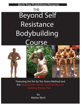 Kurz kulturistiky nad rámec vlastního odporu - Beyond Self Resistance Bodybuilding Course