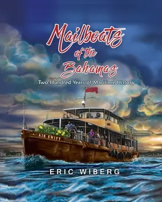 Poštovní lodě na Bahamách: 200 let námořní historie - Mailboats of the Bahamas: 200 Years of Maritime History