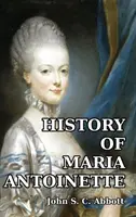 Dějiny Marie Antoinetty - History of Maria Antoinette