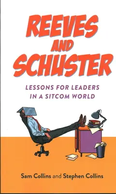 Reeves a Schuster: Poučení pro vedoucí pracovníky ve světě sitcomů - Reeves and Schuster: Lessons for Leaders in a Sitcom World
