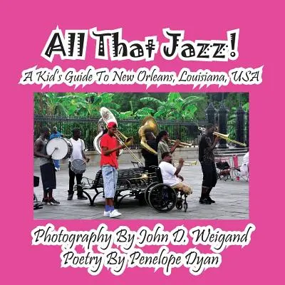 All That Jazz! dětský průvodce po New Orleans v Louisianě, USA - All That Jazz! a Kid's Guide to New Orleans, Louisiana, USA
