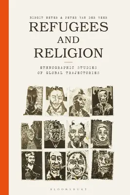 Uprchlíci a náboženství: Etnografické studie globálních trajektorií - Refugees and Religion: Ethnographic Studies of Global Trajectories