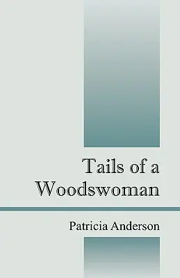 Ocas lesní ženy - Tails of a Woodswoman