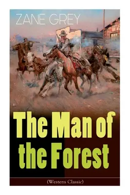 Muž z lesa (klasický western): Dobrodružství na Divokém západě - The Man of the Forest (Western Classic): Wild West Adventure