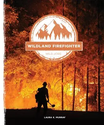 Hasič v divočině - Wildland Firefighter