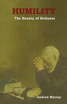 Pokora: Krása svatosti - Humility: The Beauty of Holiness
