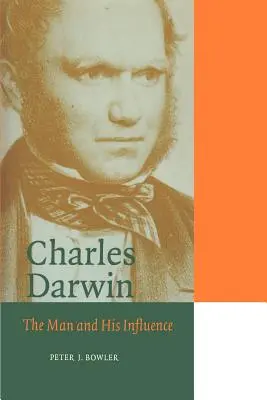 Charles Darwin: Darwin: Člověk a jeho vliv - Charles Darwin: The Man and His Influence