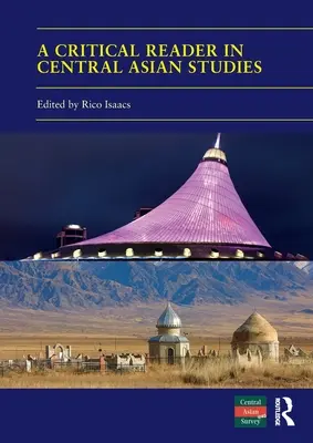 Kritická čítanka středoasijských studií: 40 let středoasijského výzkumu - A Critical Reader in Central Asian Studies: 40 Years of Central Asian Survey
