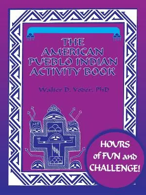 Kniha aktivit o indiánech z amerických puebel - The American Pueblo Indian Activity Book