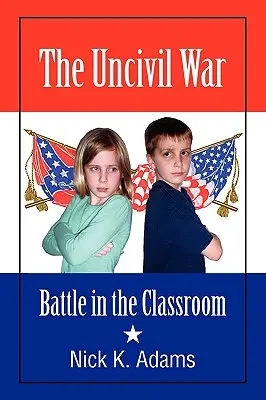 Neobčanská válka: Bitva ve třídě - The Uncivil War: Battle in the Classroom