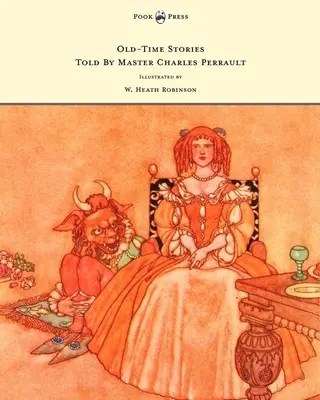Staré příběhy vyprávěné mistrem Charlesem Perraultem - ilustroval W. Heath Robinson - Old-Time Stories Told by Master Charles Perrault - Illustrated by W. Heath Robinson
