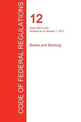 CFR 12, části 200 až 219, Banky a bankovnictví, 01. 01. 2017 (svazek 2 z 10) (Office of the Federal Register (Cfr)) - CFR 12, Parts 200 to 219, Banks and Banking, January 01, 2017 (Volume 2 of 10) (Office of the Federal Register (Cfr))