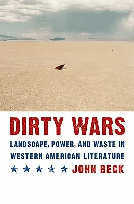 Špinavé války: Krajina, moc a odpad v západoamerické literatuře - Dirty Wars: Landscape, Power, and Waste in Western American Literature