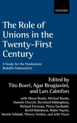 Úloha odborů v jednadvacátém století: Zpráva pro Fondazione Rodolfo DeBenedetti - The Role of Unions in the Twenty-First Century: A Report for the Fondazione Rodolfo DeBenedetti