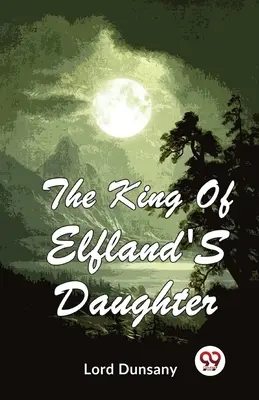 Dcera krále Elflandu (The King of Elfland's Daughter) - The King Of Elfland'S Daughter