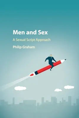 Muži a sex: Sexuální scénář - Men and Sex: A Sexual Script Approach