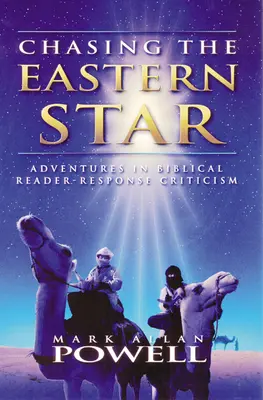 Honba za východní hvězdou: Dobrodružství biblické čtenářské kritiky: Hvězdná hvězda. - Chasing the Eastern Star: Adventures in Biblical Reader-Response Criticism