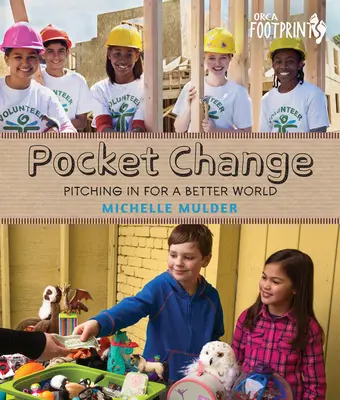 Drobné do kapsy: Věnujte peníze pro lepší svět - Pocket Change: Pitching in for a Better World