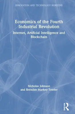 Ekonomika čtvrté průmyslové revoluce: Internet, umělá inteligence a blockchain. - Economics of the Fourth Industrial Revolution: Internet, Artificial Intelligence and Blockchain