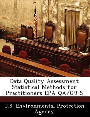 Statistické metody hodnocení kvality dat pro praktiky EPA Qa/G9-S - Data Quality Assessment Statistical Methods for Practitioners EPA Qa/G9-S