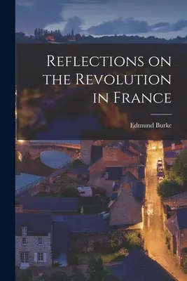 Úvahy o revoluci ve Francii - Reflections on the Revolution in France
