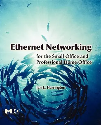 Ethernetové sítě pro malé kanceláře a profesionální domácí kanceláře - Ethernet Networking for the Small Office and Professional Home Office