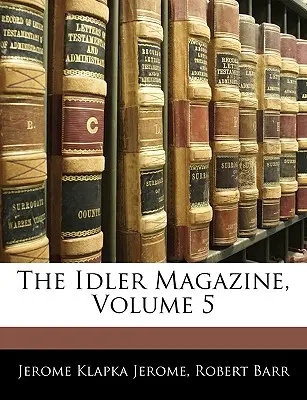 Časopis The Idler, svazek 5 - The Idler Magazine, Volume 5