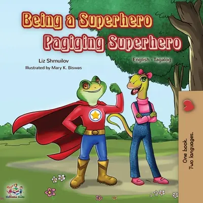 Být superhrdinou Pagiging Superhero: Anglicko-tagalská dvojjazyčná kniha - Being a Superhero Pagiging Superhero: English Tagalog Bilingual Book