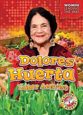 Dolores Huerta: Huerta Huerta: dělnická aktivistka - Dolores Huerta: Labor Activist