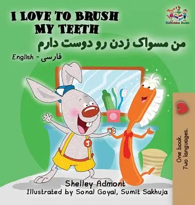 I Love to Brush My Teeth (Miluji čištění zubů): Anglická perská perština - I Love to Brush My Teeth: English Farsi Persian