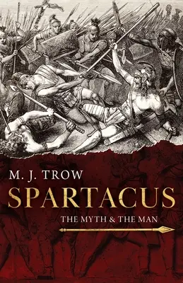 Spartakus: Mýtus a člověk - Spartacus: The Myth and the Man