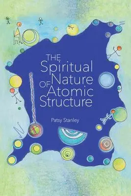 Duchovní podstata atomové struktury - The Spiritual Nature of Atomic Structure