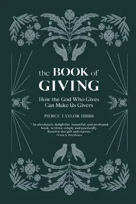 Kniha o dávání: Jak nás Bůh, který dává, může učinit dárci - The Book of Giving: How the God Who Gives Can Make Us Givers