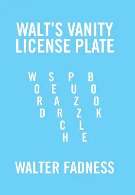 Waltova marnivá poznávací značka: Kniha s hádankami pro hledání slov - Walt's Vanity License Plate: Word Search Puzzle Book